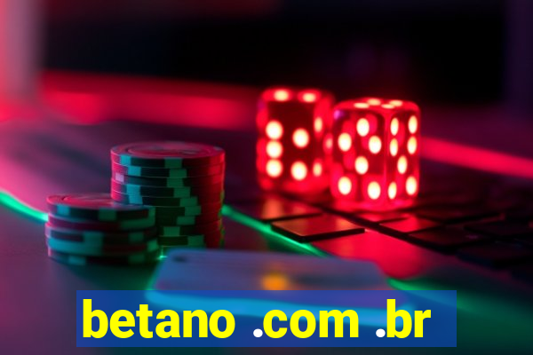 betano .com .br